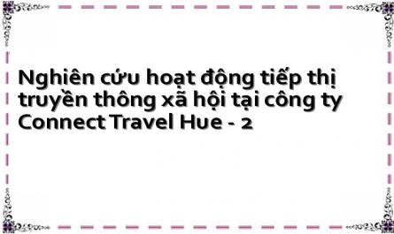 Nghiên cứu hoạt động tiếp thị truyền thông xã hội tại công ty Connect Travel Hue - 2