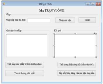 Hình 1 73 Form Ma trận vuông Bước 2 Viết mã lệnh thực hiện các công việc 3