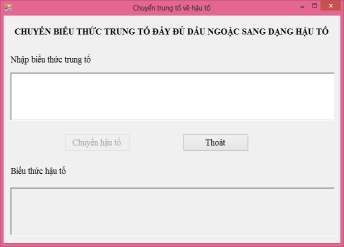 Hình 1 85 Form chuyển biểu thức trung tố đầy đủ ngoặc sang hậu tố Yêu 2