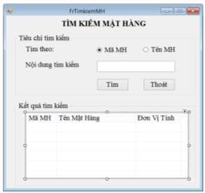 Hình 3 17 Kết quả thiết kế Form Tìm kiếm mặt hàng Bước 5 Viết mã lệnh cho 3