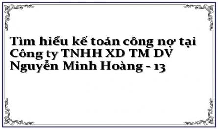 Tìm hiểu kế toán công nợ tại Công ty TNHH XD TM DV Nguyễn Minh Hoàng - 13