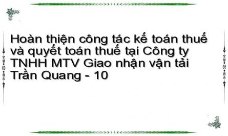 Hoàn thiện công tác kế toán thuế và quyết toán thuế tại Công ty TNHH MTV Giao nhận vận tải Trần Quang - 10