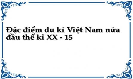 Đặc điểm du kí Việt Nam nửa đầu thế kỉ XX - 15