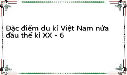 Đặc điểm du kí Việt Nam nửa đầu thế kỉ XX - 6