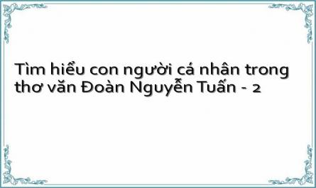 Tìm hiểu con người cá nhân trong thơ văn Đoàn Nguyễn Tuấn - 2
