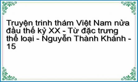 Truyện trinh thám Việt Nam nửa đầu thế kỷ XX - Từ đặc trưng thể loại - Nguyễn Thành Khánh - 15