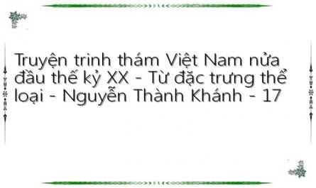 Truyện trinh thám Việt Nam nửa đầu thế kỷ XX - Từ đặc trưng thể loại - Nguyễn Thành Khánh - 17
