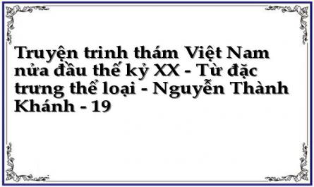 Truyện trinh thám Việt Nam nửa đầu thế kỷ XX - Từ đặc trưng thể loại - Nguyễn Thành Khánh - 19