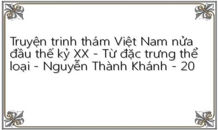 Truyện trinh thám Việt Nam nửa đầu thế kỷ XX - Từ đặc trưng thể loại - Nguyễn Thành Khánh - 20