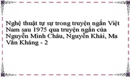 Nghệ thuật tự sự trong truyện ngắn Việt Nam sau 1975 qua truyện ngắn của Nguyễn Minh Châu, Nguyễn Khải, Ma Văn Kháng - 2