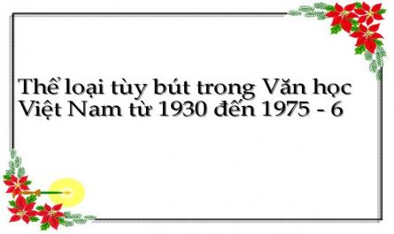 Thể loại tùy bút trong Văn học Việt Nam từ 1930 đến 1975 - 6