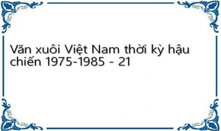 Văn xuôi Việt Nam thời kỳ hậu chiến 1975-1985 - 21