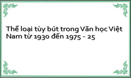 Thể loại tùy bút trong Văn học Việt Nam từ 1930 đến 1975 - 25