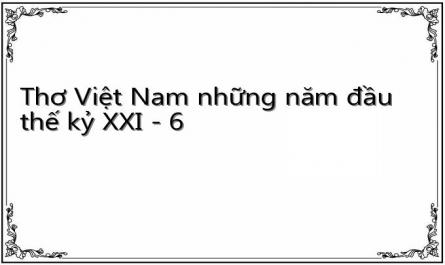 Thơ Việt Nam những năm đầu thế kỷ XXI - 6