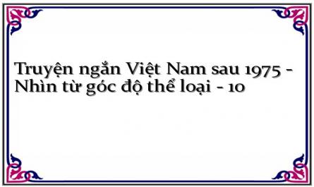 Truyện ngắn Việt Nam sau 1975 - Nhìn từ góc độ thể loại - 10