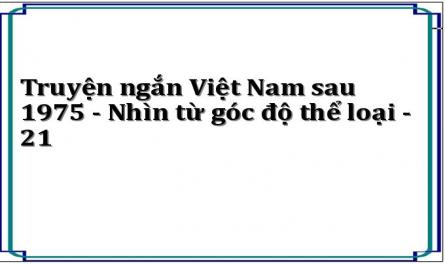 Nghiên Cứu Truyện Ngắn Việt Nam Sau Năm 1975 Từ Góc Độ Thể Loại, Cùng Với Những Phương