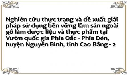 Nghiên cứu thực trạng và đề xuất giải pháp sử dụng bền vững lâm sản ngoài gỗ làm dược liệu và thực phẩm tại Vườn quốc gia Phia Oắc - Phia Đén, huyện Nguyên Bình, tỉnh Cao Bằng - 2