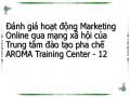 Đánh giá hoạt động Marketing Online qua mạng xã hội của Trung tâm đào tạo pha chế AROMA Training Center - 12