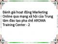 Đánh giá hoạt động Marketing Online qua mạng xã hội của Trung tâm đào tạo pha chế AROMA Training Center - 2
