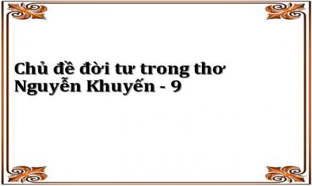 Chủ đề đời tư trong thơ Nguyễn Khuyến - 9
