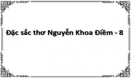 Đặc sắc thơ Nguyễn Khoa Điềm - 8