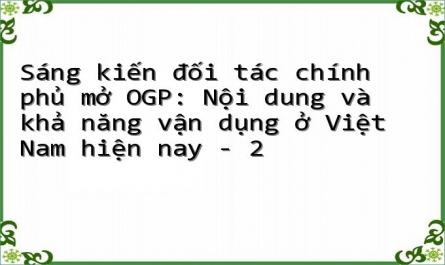 Sáng kiến đối tác chính phủ mở OGP: Nội dung và khả năng vận dụng ở Việt Nam hiện nay - 2