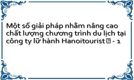 Một số giải pháp nhằm nâng cao chất lượng chương trình du lịch tại công ty lữ hành Hanoitourist ﻿ - 1