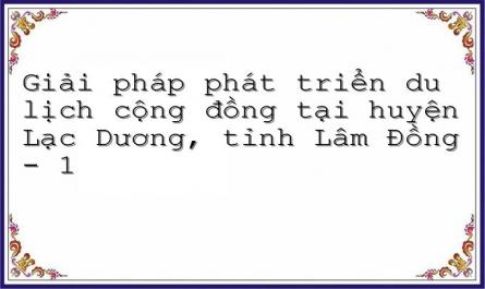 Giải pháp phát triển du lịch cộng đồng tại huyện Lạc Dương, tỉnh Lâm Đồng - 1