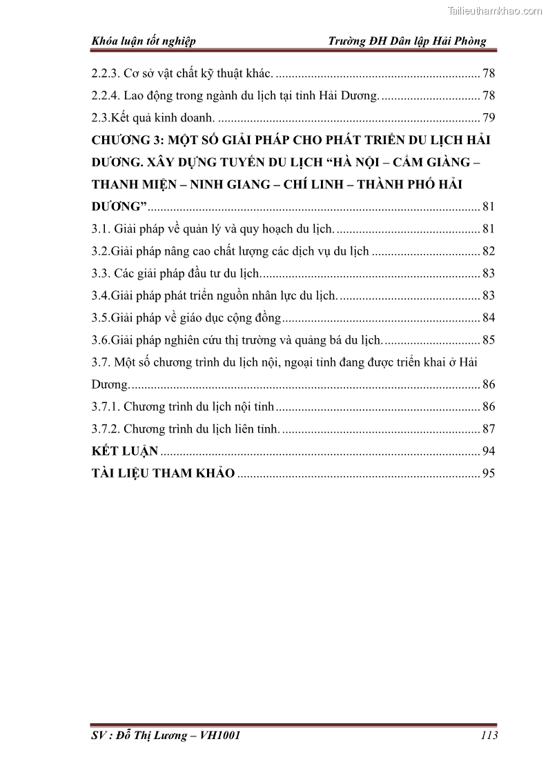 Khóa luận tốt nghiệp Văn hóa du lịch Nghiên cứu nguồn lực, thực trạng, giải pháp khai thác tuyến điểm du lịch sinh thái nhân văn ở Hải Dương. Xây dựng tuyến Hà Nội - Cẩm Giàng – Thanh Miện - Ninh Giang - Chí Linh – Thành Phố Hải Dương - 15 Trang 113