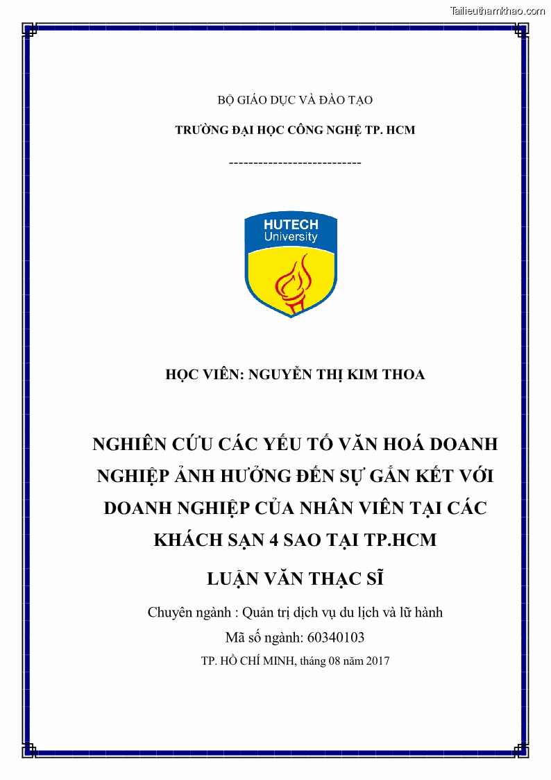 Luận văn Thạc sĩ Quản trị dịch vụ du lịch và lữ hành Nghiên cứu các yếu tố văn hoá doanh nghiệp tác động đến sự gắn kết với doanh nghiệp của nhân viên tại các khách sạn 4 sao tại thành phố Hồ Chí Minh - 1 Trang 1