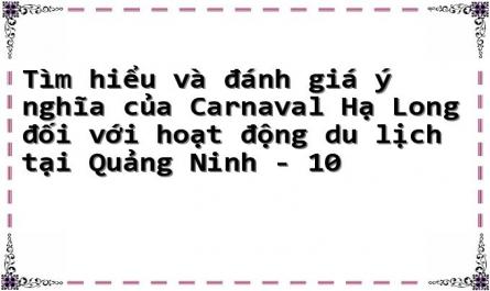 Tìm hiểu và đánh giá ý nghĩa của Carnaval Hạ Long đối với hoạt động du lịch tại Quảng Ninh - 10