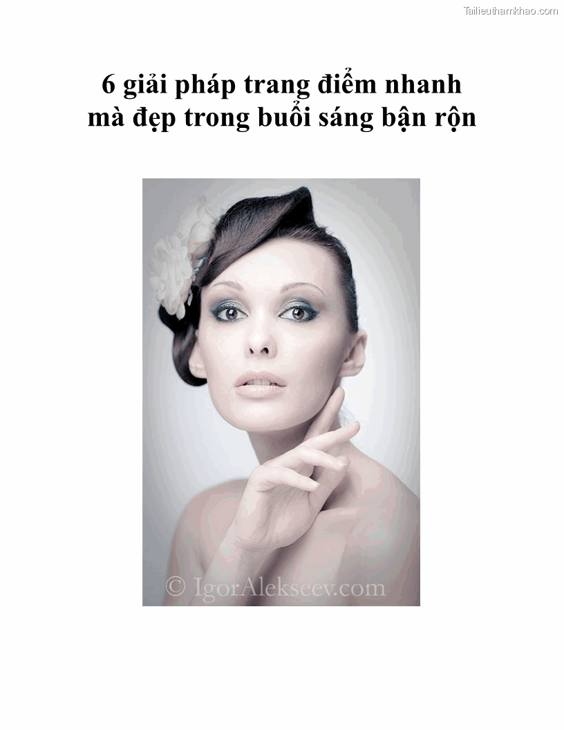 6 giải pháp trang điểm nhanh mà đẹp trong buổi sáng bận rộn - 1