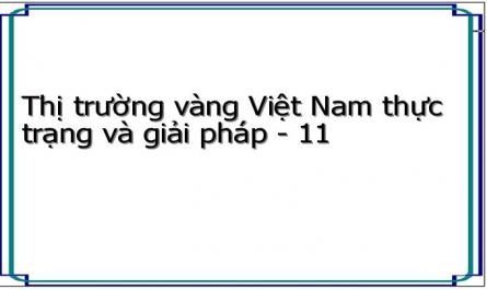 Thị trường vàng Việt Nam thực trạng và giải pháp - 11