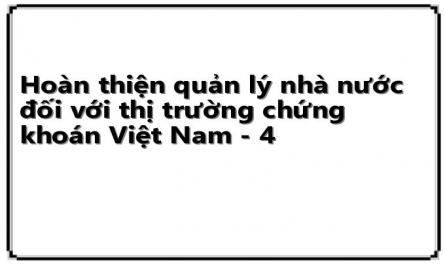 Hoàn thiện quản lý nhà nước đối với thị trường chứng khoán Việt Nam - 4