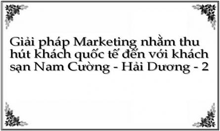 Giải pháp Marketing nhằm thu hút khách quốc tế đến với khách sạn Nam Cường - Hải Dương - 2