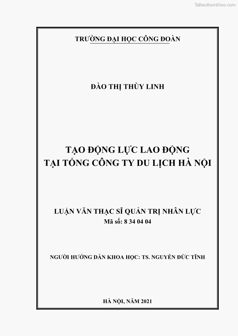Luận văn Thạc sĩ Quản trị nhân lực Tạo động lực lao động tại Tổng công ty Du lịch Hà Nội - 1 Trang 1