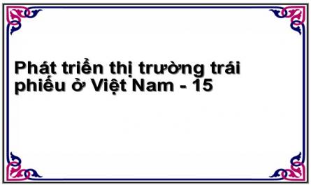 Phát triển thị trường trái phiếu ở Việt Nam - 15