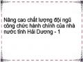 Nâng cao chất lượng đội ngũ công chức hành chính của nhà nước tỉnh Hải Dương - 1
