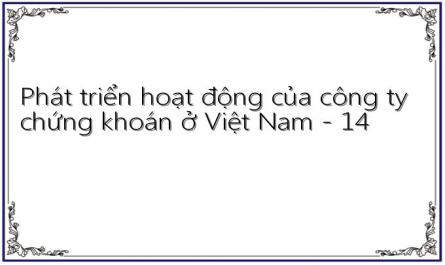 Phát triển hoạt động của công ty chứng khoán ở Việt Nam - 14