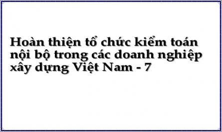 Hoàn thiện tổ chức kiểm toán nội bộ trong các doanh nghiệp xây dựng Việt Nam - 7