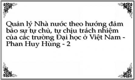 Quản lý Nhà nước theo hướng đảm bảo sự tự chủ, tự chịu trách nhiệm của các trường Đại học ở Việt Nam - Phan Huy Hùng - 2
