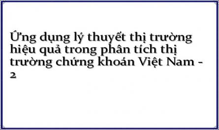 Ứng dụng lý thuyết thị trường hiệu quả trong phân tích thị trường chứng khoán Việt Nam - 2
