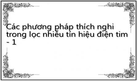 Các phương pháp thích nghi trong lọc nhiễu tín hiệu điện tim - 1