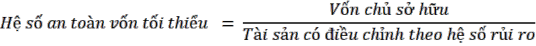 Chỉ tiêu này đo lường mức độ an toàn vốn tối thiểu trong hoạt động của 4