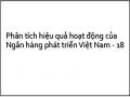 Phân tích hiệu quả hoạt động của Ngân hàng phát triển Việt Nam - 18