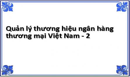 Quản lý thương hiệu ngân hàng thương mại Việt Nam - 2