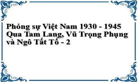 Phóng sự Việt Nam 1930 - 1945 Qua Tam Lang, Vũ Trọng Phụng và Ngô Tất Tố - 2