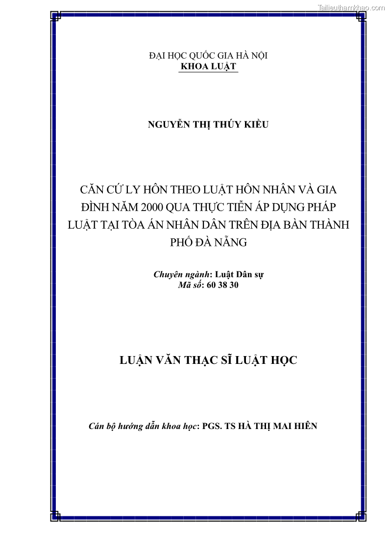 Luận văn thạc sĩ luật học Căn cứ ly hôn theo luật hôn nhân và gia đình năm 2000 qua thực tiễn áp dụng pháp luật tại tòa án nhân dân trên địa bàn thành phố Đà Nẵng - 1 Trang 1