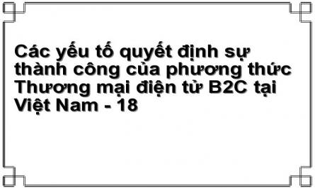 Các yếu tố quyết định sự thành công của phương thức Thương mại điện tử B2C tại Việt Nam - 18