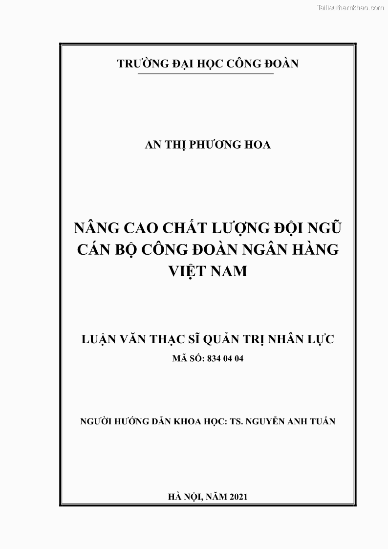 Luận văn thạc sĩ quản trị nhân lực Nâng cao chất lượng đội ngũ cán bộ Công đoàn Ngân hàng Việt Nam - 1 Trang 1